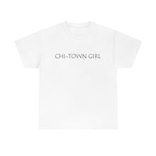 Load image into Gallery viewer, Chi Town Girl Unisex Heavy Cotton Tee