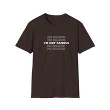 Load image into Gallery viewer, Unisex I&#39;m NOT Famous Softstyle T-Shirt (version 1a)