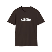 Load image into Gallery viewer, Unisex I&#39;m NOT Famous Softstyle T-Shirt (version 2a)