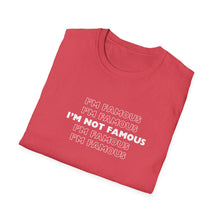 Load image into Gallery viewer, Unisex I&#39;m NOT Famous Softstyle T-Shirt (version 1a)