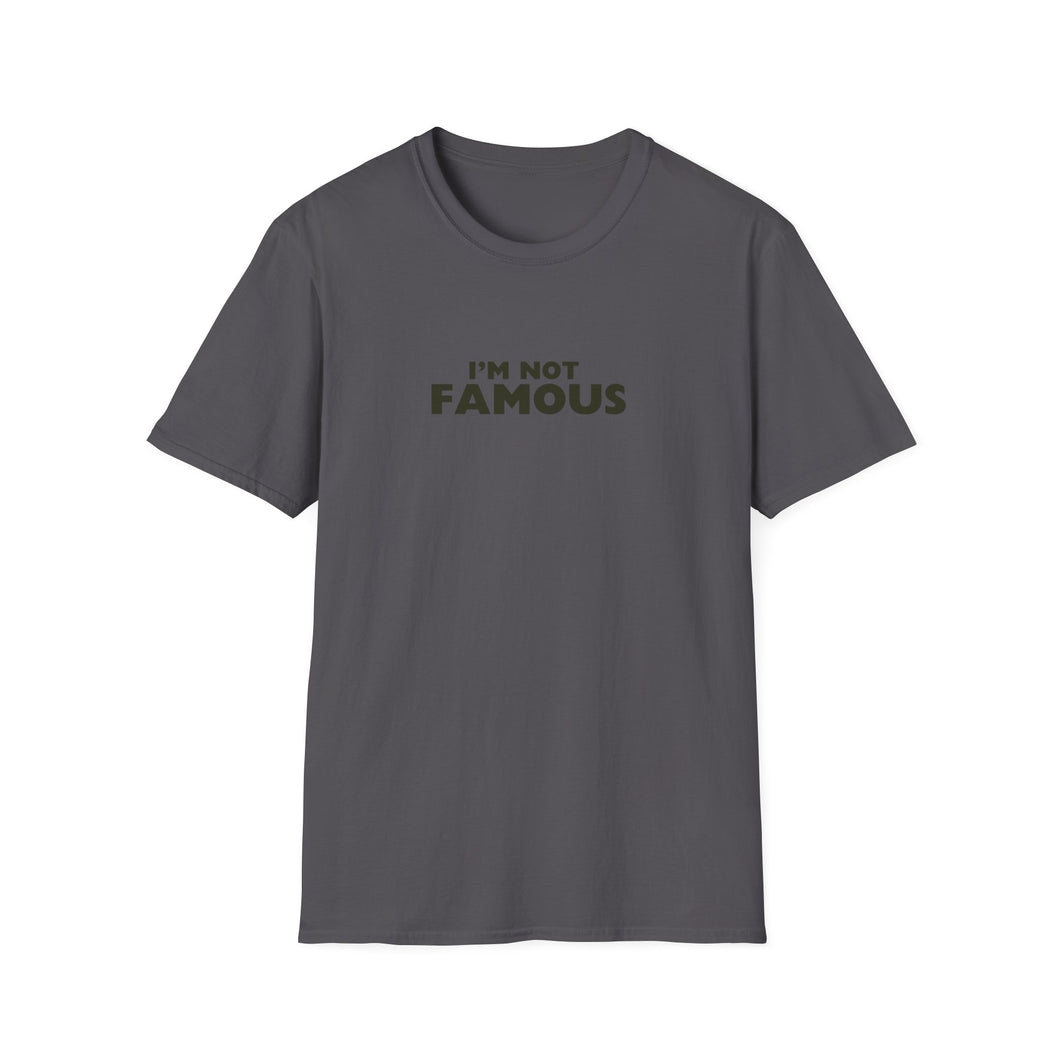 Unisex I'm NOT Famous Softstyle T-Shirt (version 2)