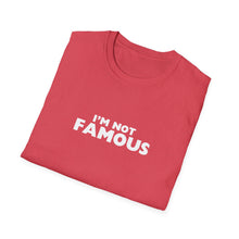 Load image into Gallery viewer, Unisex I&#39;m NOT Famous Softstyle T-Shirt (version 2a)