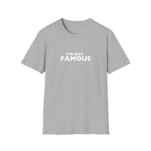 Load image into Gallery viewer, Unisex I&#39;m NOT Famous Softstyle T-Shirt (version 2a)