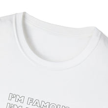Load image into Gallery viewer, Unisex I&#39;m NOT Famous Softstyle T-Shirt (version 1)