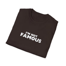 Load image into Gallery viewer, Unisex I&#39;m NOT Famous Softstyle T-Shirt (version 2a)