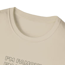 Load image into Gallery viewer, Unisex I&#39;m NOT Famous Softstyle T-Shirt (version 1)