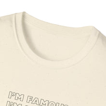 Load image into Gallery viewer, Unisex I&#39;m NOT Famous Softstyle T-Shirt (version 1)