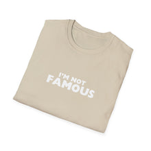 Load image into Gallery viewer, Unisex I&#39;m NOT Famous Softstyle T-Shirt (version 2a)