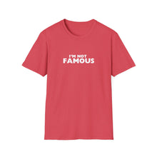 Load image into Gallery viewer, Unisex I&#39;m NOT Famous Softstyle T-Shirt (version 2a)
