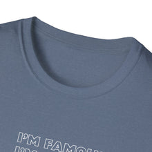 Load image into Gallery viewer, Unisex I&#39;m NOT Famous Softstyle T-Shirt (version 1a)