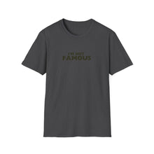 Load image into Gallery viewer, Unisex I&#39;m NOT Famous Softstyle T-Shirt (version 2)