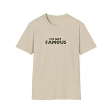 Load image into Gallery viewer, Unisex I&#39;m NOT Famous Softstyle T-Shirt (version 2)