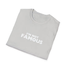 Load image into Gallery viewer, Unisex I&#39;m NOT Famous Softstyle T-Shirt (version 2a)