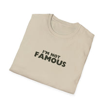 Load image into Gallery viewer, Unisex I&#39;m NOT Famous Softstyle T-Shirt (version 2)