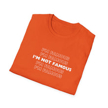 Load image into Gallery viewer, Unisex I&#39;m NOT Famous Softstyle T-Shirt (version 1a)