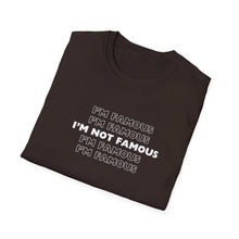 Load image into Gallery viewer, Unisex I&#39;m NOT Famous Softstyle T-Shirt (version 1a)