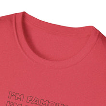 Load image into Gallery viewer, Unisex I&#39;m NOT Famous Softstyle T-Shirt (version 1)
