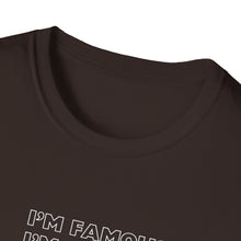 Load image into Gallery viewer, Unisex I&#39;m NOT Famous Softstyle T-Shirt (version 1a)