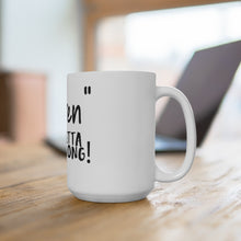 Load image into Gallery viewer, &quot;Karen&quot; You Betta Move Along Mug 15oz