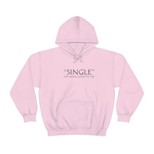 Load image into Gallery viewer, Single Has Been Good to Me Hooded Sweatshirt