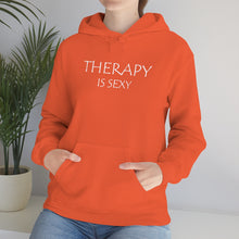 Load image into Gallery viewer, Therapy is Sexy Hooded Sweatshirt