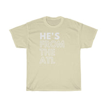 Load image into Gallery viewer, He&#39;s From the ATL Unisex Heavy Cotton Tee