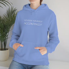 Load image into Gallery viewer, Govern Yourself Accordingly Hooded Sweatshirt