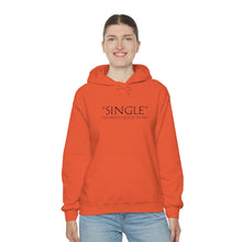 Load image into Gallery viewer, Single Has Been Good to Me Hooded Sweatshirt