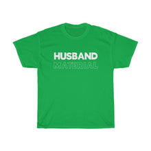 Load image into Gallery viewer, Husband Material Heavy Cotton Tee