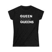 Load image into Gallery viewer, Queen from Queens Women's Softstyle Tee