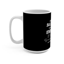 Load image into Gallery viewer, Your Success Mug 15oz
