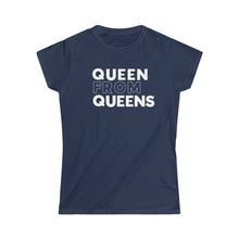 Load image into Gallery viewer, Queen from Queens Women's Softstyle Tee