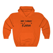 Load image into Gallery viewer, Not Tuhday "Karen" Hooded Sweatshirt