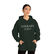 Load image into Gallery viewer, Therapy is Sexy Hooded Sweatshirt