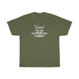 "Karen" You Got The Right One Tuhday White Men's Heavy Cotton Tee