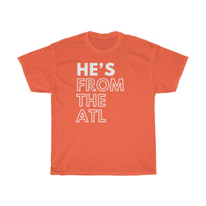 He's From the ATL Unisex Heavy Cotton Tee