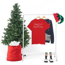 Load image into Gallery viewer, That's it &amp; That's All Heavy Cotton Tee