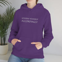 Load image into Gallery viewer, Govern Yourself Accordingly Hooded Sweatshirt