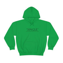 Load image into Gallery viewer, Single Has Been Good to Me Hooded Sweatshirt