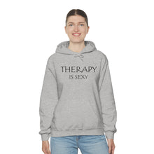 Load image into Gallery viewer, Therapy is Sexy Hooded Sweatshirt