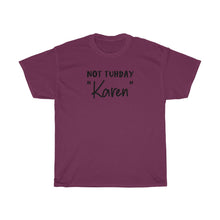 Load image into Gallery viewer, Not Tuhday "Karen" Men's Heavy Cotton Tee