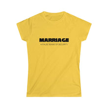 Load image into Gallery viewer, Marriage A False Sense Women's Softstyle Tee