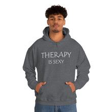 Load image into Gallery viewer, Therapy is Sexy Hooded Sweatshirt