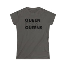Load image into Gallery viewer, Queen from Queens Women's Softstyle Tee