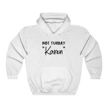 Load image into Gallery viewer, Not Tuhday "Karen" Hooded Sweatshirt