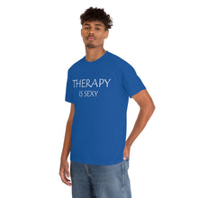 Load image into Gallery viewer, Therapy is Sexy Unisex Heavy Cotton Tee