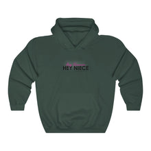 Load image into Gallery viewer, Hey Niece Hooded Sweatshirt