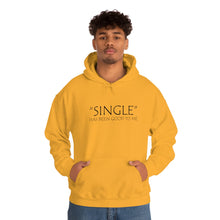 Load image into Gallery viewer, Single Has Been Good to Me Hooded Sweatshirt