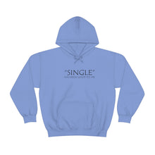 Load image into Gallery viewer, Single Has Been Good to Me Hooded Sweatshirt