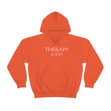 Load image into Gallery viewer, Therapy is Sexy Hooded Sweatshirt